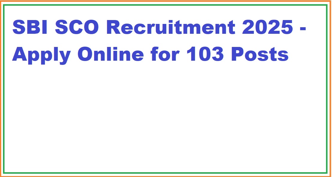 SBI SCO Recruitment 2025 – Apply Online for 103 Posts